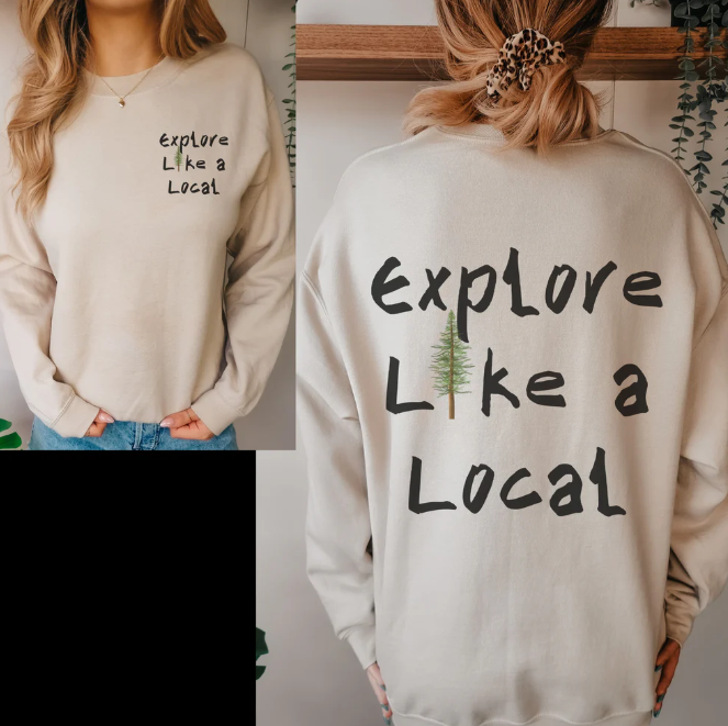 Explore Like a Local Sweatshirt
