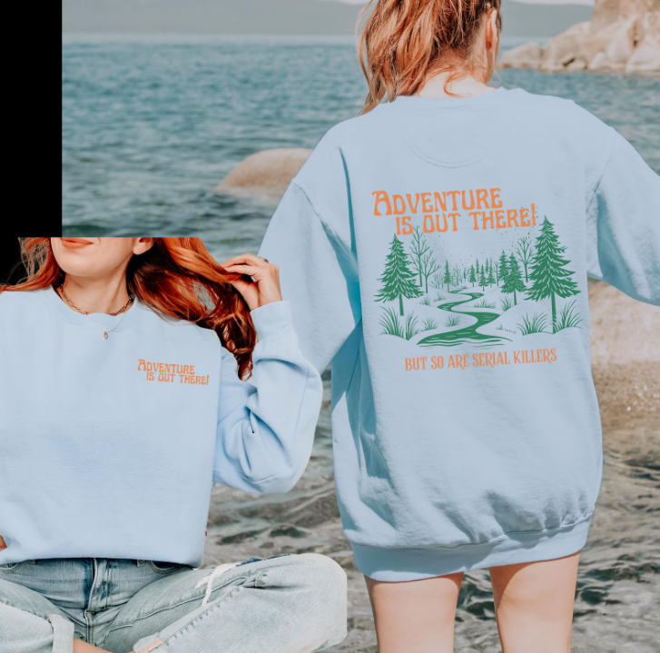 Adventure is Out There Sweatshirt