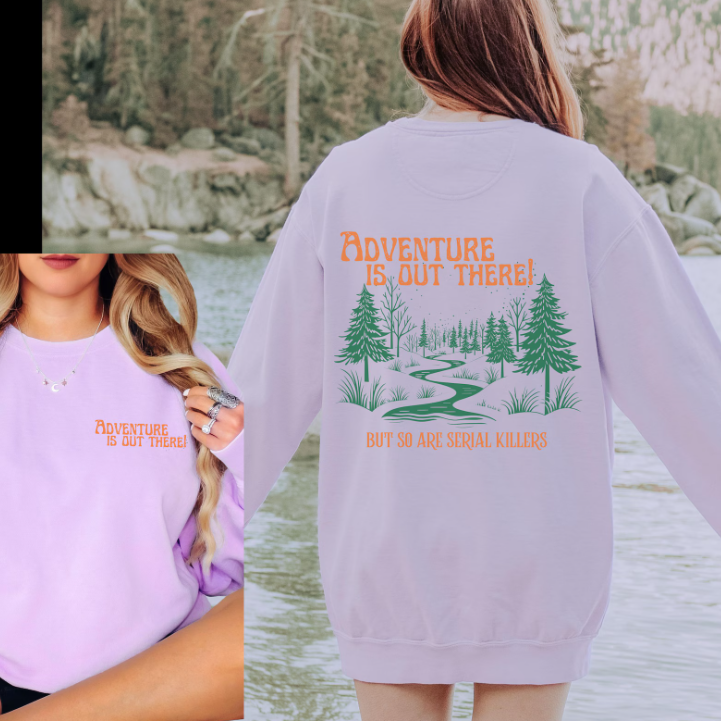 Adventure is Out There Sweatshirt