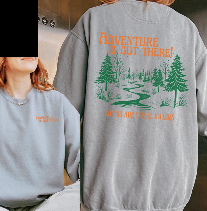 Adventure is Out There Sweatshirt