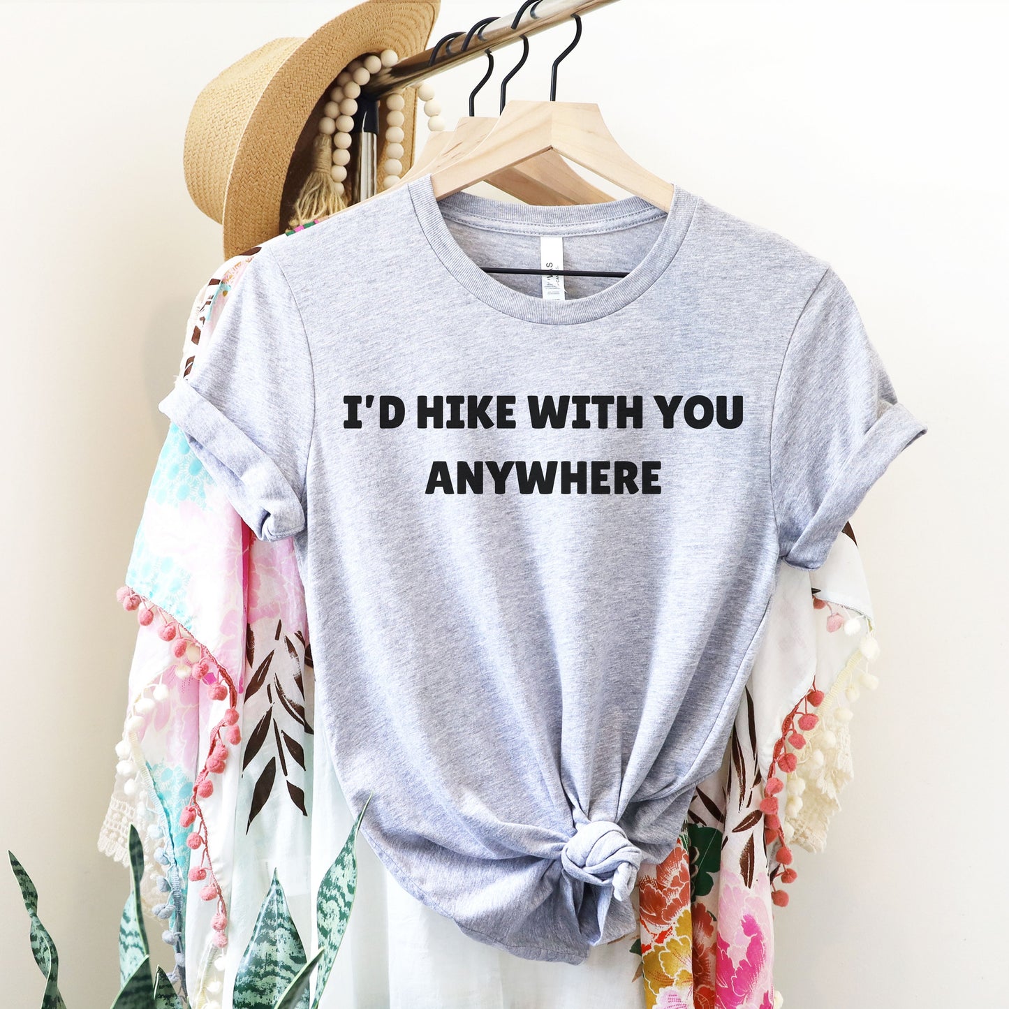 I'd Hike With You Anywhere